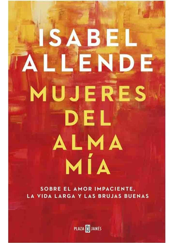 Isabel Allende | Mujeres Del Alma Mía
