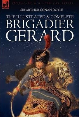 Libro The Illustrated & Complete Brigadier Gerard - Sir A...