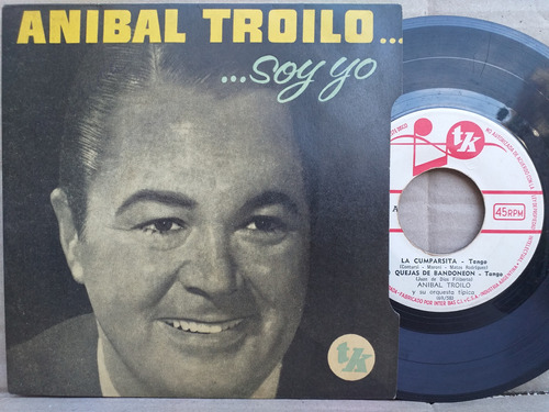 Anibal Troilo - Soy Yo-  Ep De Vinilo Año 1958 Tk - Tango