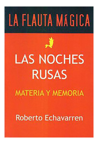 Las Noches Rusas, De Echavarren Roberto., Vol. Abc. Editorial La Flauta Magica, Tapa Blanda En Español, 1
