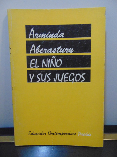 Adp El Niño Y Sus Juegos Arminda Aberastury / Ed. Paidos