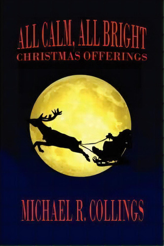 All Calm, All Bright, De Michael R Collings. Editorial Wildside Press, Tapa Blanda En Inglés