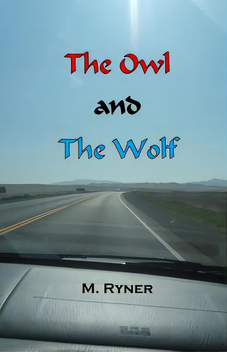 The Owl And The Wolf, De Ryner, M.. Editorial Createspace, Tapa Blanda En Inglés