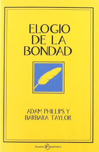 Libro Elogio De La Bondad (coleccion Perimetro) - Phillips A