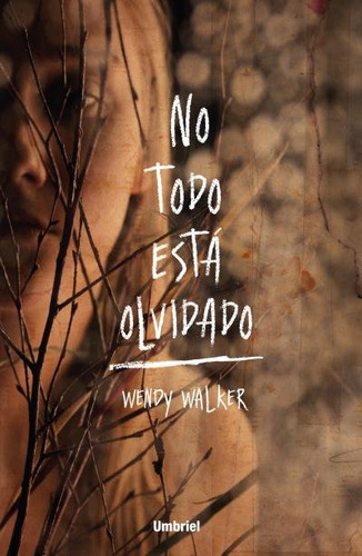 No Todo Esta Olvidado - Walker,wendy