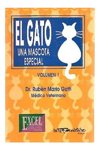 Gatti: El Gato. Una Mascota Especial