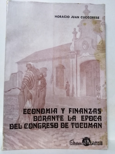 Economia Y Finanzas Durante La Epoca Del Congreso De Tucuman