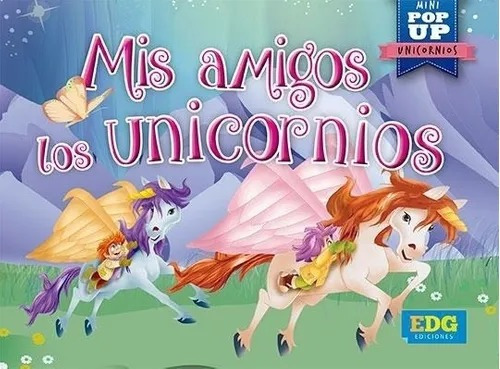 Libro Infantil Pop Up Unicornios Mis Amigos Los Unicornios