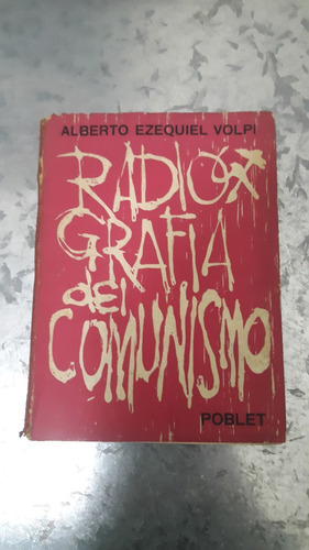 Alberto Ezequiel Volpi / Radiografía Del Comunismo