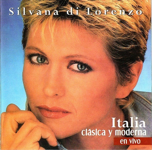 Silvana Di Lorenzo  Italia Clásica Y Moderna - Cd Impecab 