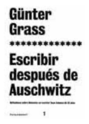 Escribir Despues De Auschwitz Gunter Grass