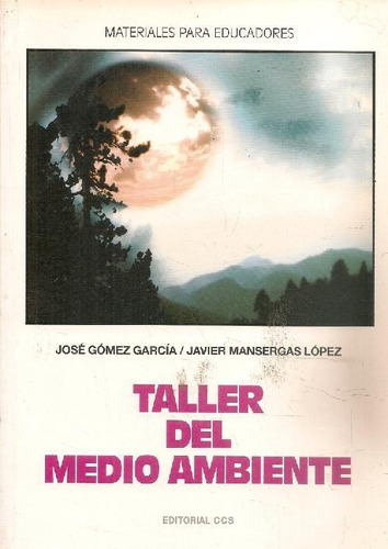 Libro Taller Del Medio Ambiente De José Goméz García