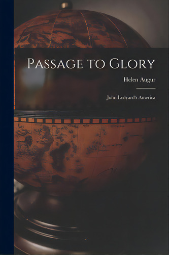 Passage To Glory; John Ledyard's America, De Augur, Helen. Editorial Hassell Street Pr, Tapa Blanda En Inglés