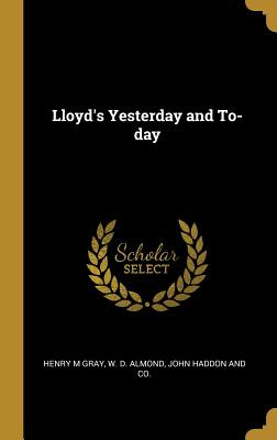 Libro Lloyd's Yesterday And To-day - Gray, Henry M.