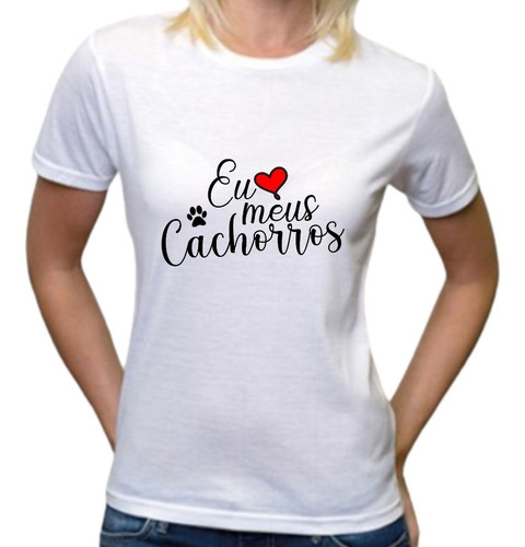 Camiseta Eu Amo Meus Cachorros Love Pets 4 Patas