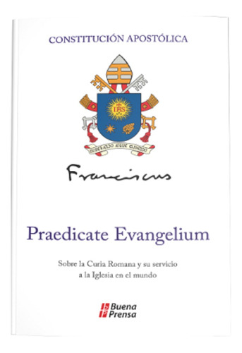 Praedicate Evangelium - Sobre La Curia Romana Y Su Servicio
