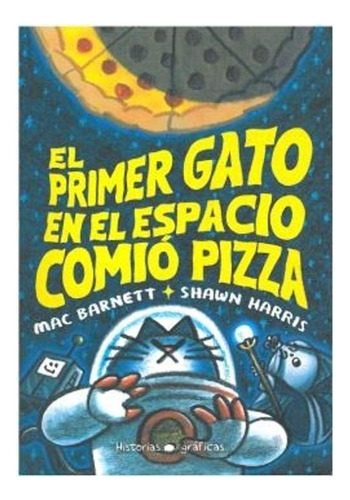 El Primer Gato En El Espacio Comio Pizza