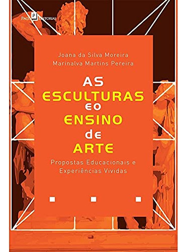 Libro As Esculturas E O Ensino De Arte Propostas Educacionai