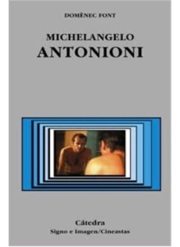 Michelangelo Antonioni - Domènic Font