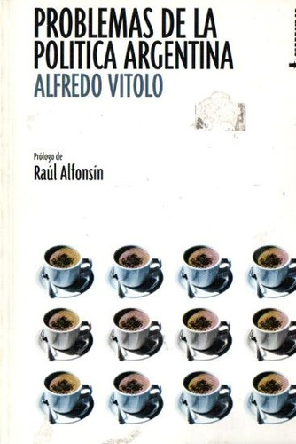 Alfredo Vitolo - Problemas De La Politica Argentina