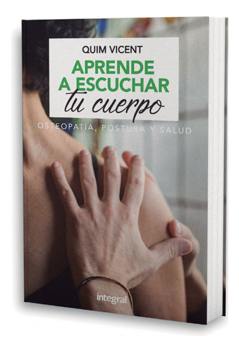 Aprende A Escuchar Tu Cuerpo - Vicent Quim