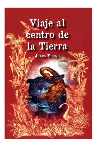 Viaje Al Centro De La Tierra