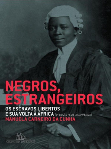 Negros Estrangeiros, De Cunha, Manuela Carneiro Da. Editora Companhia Das Letras, Capa Mole, Edição 1ª Edição - 2012 Em Português