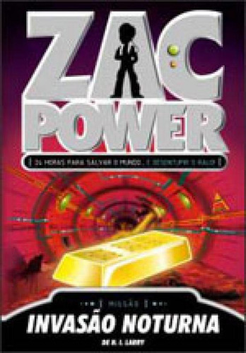 Zac Power 05 - Invasão Noturna, De Larry, H. I.. Editora Fundamento, Capa Mole, Edição 1ª Edição - 2009 Em Português