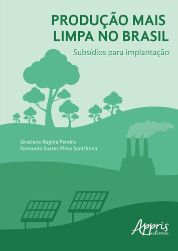 Produção Mais Limpa No Brasil - Subsídios Para Implantação