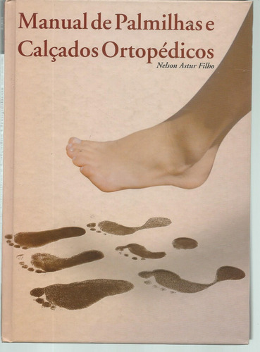 Livro Manual De Palmilhas E Calçados Ortopédicos, Nelson