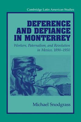 Libro Deference And Defiance In Monterrey : Workers, Pate...
