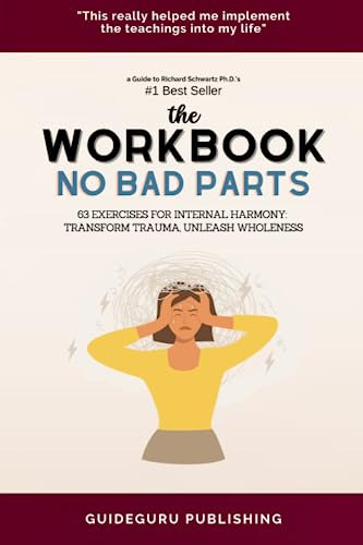 Book : Workbook For No Bad Parts By Richard Schwartz Ph.d..