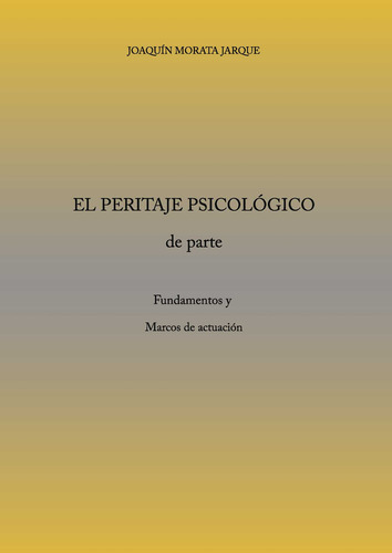 El Peritaje Psicológico, De Morata Jarque , Joaquín.., Vol. 1.0. Editorial Punto Rojo Libros S.l., Tapa Blanda, Edición 1.0 En Español, 2032