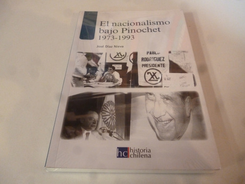 El Nacionalismo Bajo Pinochet 1973-93 Jose Diaz Nieva