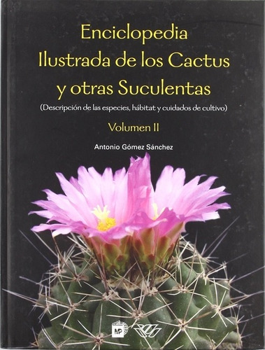 Ii  Enciclopedia Ilustrada De Los Cactus Y Otras Suculentas