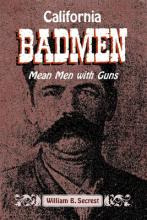 Libro California Badmen: Mean Men With Guns On The Old We...