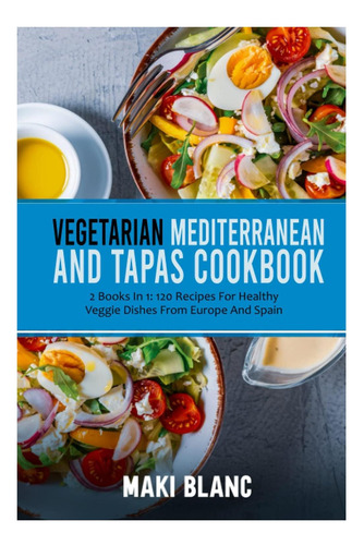 Libro: Vegetarian Mediterranean And Tapas Cookbook: 2 Books