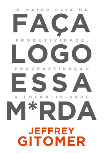 Faça logo essa m*rda, de Gitomer, Jeffrey. M.Books do Brasil Editora Ltda, capa mole em português, 2021