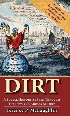 Libro Dirt : A Social History As Seen Through The Uses An...