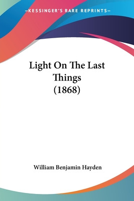 Libro Light On The Last Things (1868) - Hayden, William B...