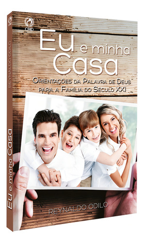 Eu E Minha Casa Orientações De Deus Para Família Do Séc 21