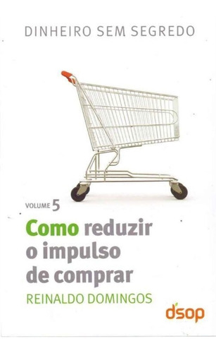 Como Reduzir O Impulso De Comprar - Vol.5