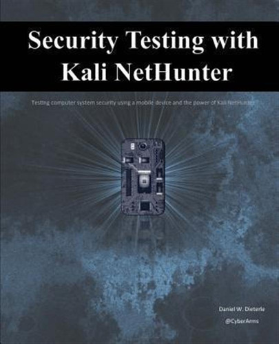 Libro Security Testing With Kali Nethunter - Daniel W Die...