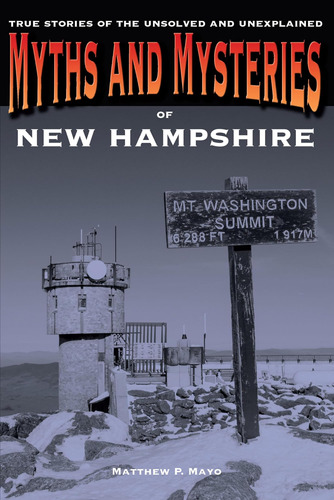 Libro: Myths And Mysteries Of New Hampshire: True Stories Of