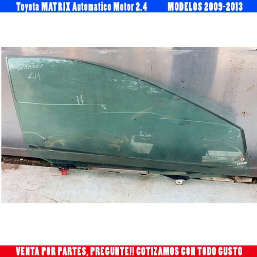 Vidrio Cristal Puerta Derecho Toyota Matrix 2.4 Mod 09-13
