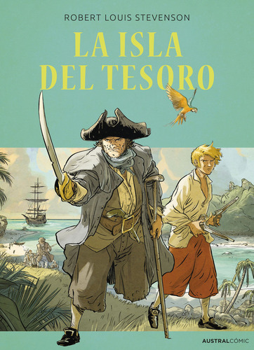 La isla del tesoro (cómic): Blanda, de Stevenson, Robert Louis., vol. 1.0. Editorial Austral, tapa 1.0, edición 1 en español, 2023
