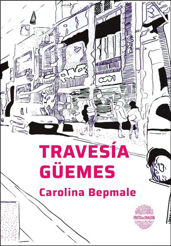 Travesía Güemes / Carolina Bepmale / Fruto De Dragón 