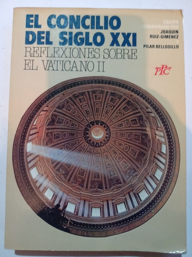 El Concilio Del Siglo Xxi Reflexiones Sobre El Vaticano Ruiz