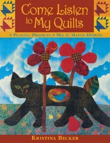 Come Listen To My Quilts, De Kristina Becker. Editorial C T Publishing, Tapa Blanda En Inglés