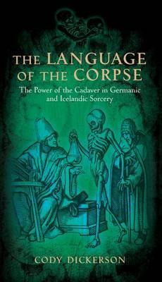 The Language Of The Corpse : The Power Of The Cadaver In ...